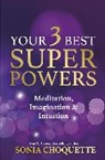 Sonia Choquette, Choquette Sonia - Your 3 Best Super Powers