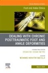 Mohamed Mokhtar - Dealing with Chronic Posttraumatic Foot and Ankle Deformities, An issue of Foot and Ankle Clinics of North America: Volume 30-1