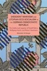 Alexander Amberger - Dissident Marxism and Utopian Eco-Socialism in the German Democratic Republic