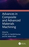 S.p. (Marri Laxman Reddy Institute of Tech. Jani, S.p. (Mlritm Jani, S.P. Jani, M. Adam Khan, A. Senthil Kumar, Kumar A. Senthil - Advances in Composite and Advanced Materials Machining