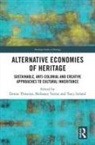 Denise Turner Thwaites, Tracy Ireland, Ireland Tracy, Denise Thwaites, Bethaney Turner - Alternative Economies of Heritage