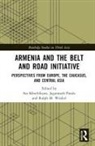 Sos (Armenian State University of Econ Khachikyan, Sos Khachikyan, Jagannath Panda, Ralph M. Wrobel - Armenia and the Belt and Road Initiative