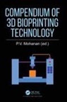 P.v. (Sree Chitra Tirunal Ins for Med Sci Mohanan, P.V. Mohanan - Compendium of 3d Bioprinting Technology