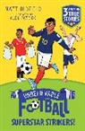 Matt Oldfield, Oldfield Matt, Alex Patrick, Alex Patrick - Unbelievable Football Short Colour Stories: Superstar Strikers!