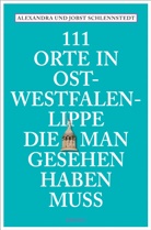 Alexandra Schlennstedt, Jobst Schlennstedt - 111 Orte in Ostwestfalen-Lippe, die man gesehen haben muss