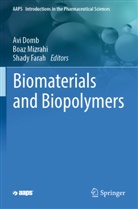 Avi Domb, Shady Farah, Boaz Mizrahi - Biomaterials and Biopolymers