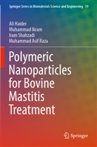 Muhammad Asif Raza, Ali Haider, Muhammad Ikram, Iram Shahzadi, Iram et al Shahzadi - Polymeric Nanoparticles for Bovine Mastitis Treatment