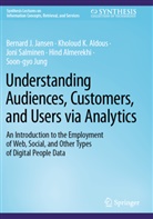 Kholoud K Aldous, Kholoud K. Aldous, Hind Almerekhi, Bernard J Jansen, Bernard J. Jansen, Soon-Gyo Jung... - Understanding Audiences, Customers, and Users via Analytics