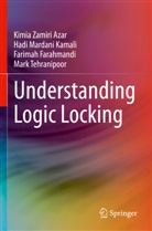 Farahmandi, Farimah Farahmandi, Hadi Mardani Kamali, Mark Tehranipoor, Kimia Zamiri Azar - Understanding Logic Locking