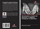 Marcos Alves Lopes - Psicoanalisi e analisi del discorso: il soggetto immigrato in questione