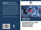 Nagendra Kumar, Khushboo Pachori, Yasharth Shukla - Energieeffizienz in WSN durch Einsatz von Cluster to Head Rauschprotokoll