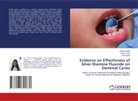 Shalini Garg, Anil Gupta, Sakshi Singla - Evidence on Effectivness of Silver Diamine Fluoride on Dentinal Caries