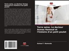 Asmaa F. Hamouda - Terre saine. Le docteur Asmaa Hamoud et l'histoire d'un petit poulet