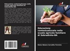 Dulce Naiara Carvalho Ferreira - Educazione contestualizzata nella scuola agricola familiare di Sobradinho-BA