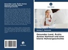 Asmaa F Hamouda, Asmaa F. Hamouda - Gesundes Land. Ärztin Asmaa Hamoud und eine kleine Hühnergeschichte