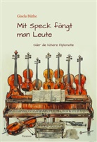 Gisela B&uuml;the - Mit Speck f&auml;ngt man Leute