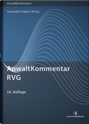 Julian Dahn, Thomas Eder, Thomas Dr. Eder, Carmen Griesel, Peter Mock, … - AnwaltKommentar RVG Rechtsanwaltsvergütungsgesetz