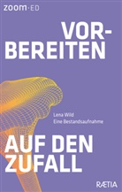 Lena Wild - Vorbereiten auf den Zufall