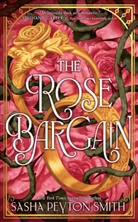 Sasha Peyton Smith - The Rose Bargain