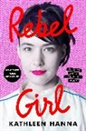 Kathleen Hanna - Rebel Girl
