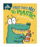 Sue Graves, Trevor Dunton, Dunton Trevor - Nature Matters: Croc Says No to Plastic