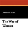 Alexandre Dumas - War of Women