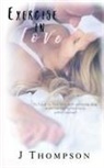 J. Thompson, Stephanie Farrant - Exercise in Love