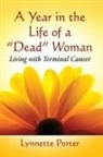 Lynnette Porter, Porter Lynnette - A Year in the Life of a "Dead" Woman