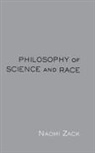 Naomi Zack - Philosophy of Science and Race