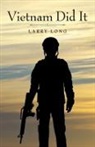 Larry Long - Vietnam Did It
