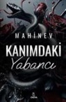 Mahinev - Kanimdaki Yabanci