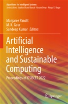 M. K. Gaur, M K Gaur, Sandeep Kumar, Manjaree Pandit - Artificial Intelligence and Sustainable Computing