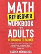 Hadden Mendoshek - Math Refresher Workbook for Adults Returning to School