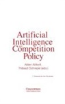Alden Abbott, Thibault Schrepel - Artificial Intelligence and Competition Policy