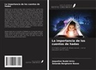 Amanda Bergmann Basso, Jaqueline Budal Arins - La importancia de los cuentos de hadas