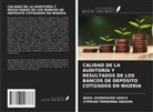 Basil Aondoaver Adule, Cyprian Terhemba Gbasha - CALIDAD DE LA AUDITORÍA Y RESULTADOS DE LOS BANCOS DE DEPÓSITO COTIZADOS EN NIGERIA