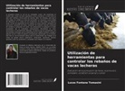 Lucas Fontana Tomasini - Utilización de herramientas para controlar los rebaños de vacas lecheras