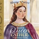 Blume Potter - The Brave Queen Esther