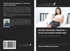 Herman Mbilizi Mutekulwa - ESTRÉS MATERNO PRENATAL Y ESTILO DE APEGO MADRE-HIJO