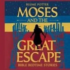 Blume Potter - Moses and the Great Escape