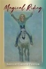 Shelley Groom Trevor - Magical Riding