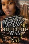 Nai - Thug Me The Right Way 3