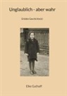 Elke Guthoff - Unglaublich - aber wahr