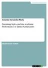 Amanda Hernandez-Piloto - Parenting Styles and the Academic Performance of Latino Adolescents