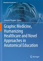 Leonard Shapiro - Graphic Medicine, Humanizing Healthcare and Novel Approaches in Anatomical Education