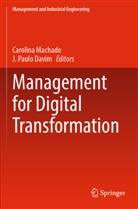 J. Paulo Davim, Carolina Machado, Paulo Davim - Management for Digital Transformation