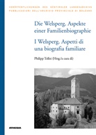 Leo Andergassen, Francesca Brunet, Sigli Clementi, Siglinde Clementi, David Fliri, Stefania Franzoi... - Die Welsperg. Aspekte einer Familienbiographie - I Welsperg. Aspetti di una biografia familiare, m. 2 Karte