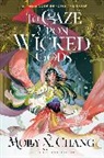 Molly X Chang, Molly X. Chang - To Gaze Upon Wicked Gods