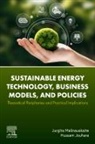 Jouhara Hussam, Malinauskaite Jurgita - Sustainable Energy Technology, Business Models, and Policies