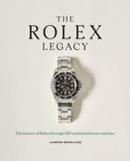 James Dowling,  Dowling James - The Rolex Legacy - The history of Rolex through 120 seminal and rare watches